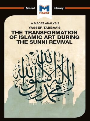 cover image of An Analysis of Yasser Tabbaa's the Transformation of Islamic Art During the Sunni Revival